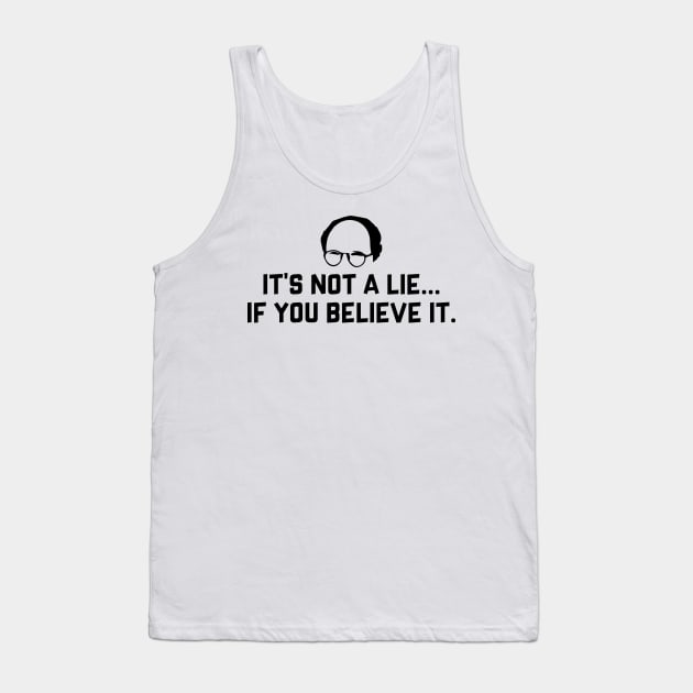 You gotta believe. Tank Top by Super20J